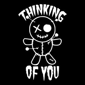 White Thinking Of You Voodoo Premium permanent vinyl decal 3.5Wx6H
